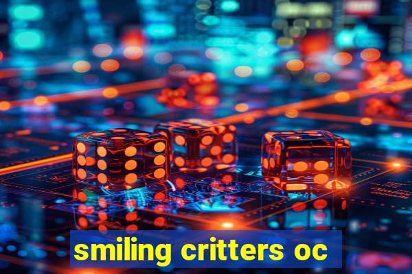 smiling critters oc